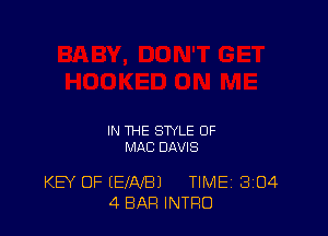 IN THE STYLE OF
MIKE) DMJIS

KEY OF IEINBJ TIME 3104
4 BAR INTRO
