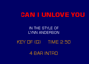 IN THE STYLE OF
LYNN ANDERSON

KEY OF (G) TIME 2150

4 BAR INTRO