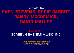 Written Byz

SCREEN GEMS-EMI MUSIC. INC.

ALL RIGHTS RESERVED,
USED BY PERMISSION.