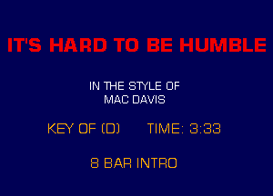 IN THE STYLE OF
MAC DAVIS

KEY OF (DJ TIMEI 338

8 BAR INTRO