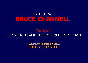 Written Byz

SONY TREE PUBLISHING CO, INC (BM!)

ALL RIGHTS RESERVED.
USED BY PERMISSION.