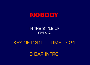 IN THE STYLE OF
SYLVIA

KB OF IUD) TIME 324

8 BAR INTRO