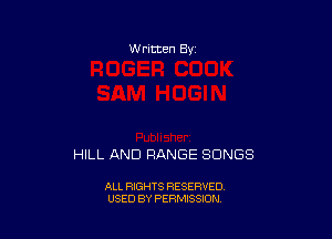 W mmBy

HILL AND RANGE SONGS

ALL RIGHTS RESERVED
USED BY PERMISSION