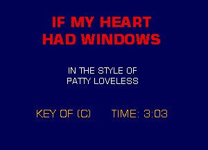 IN THE STYLE OF
PATTY LUVELESS

KEY OF (Cl TIME 3103