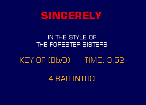 IN THE SWLE OF
THE FORESTER SISTERS

KEY OF (BbIEIJ TIME13152

4 BAR INTRO

g
