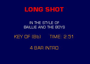 IN THE STYLE 0F
BAILLIE AND THE BOYS

KEY OFEBbJ TIME12151

4 BAR INTRO