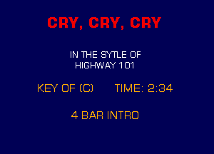 IN THE SYTLE 0F
HIGHWAY 101

KEY OF ECJ TIME12i34

4 BAR INTRO