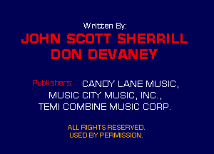 Written By

CANDY LANE MUSIC.
MUSIC CITY MUSIC, INC,
TEMI COMBINE MUSIC CORP.

ALL RIGHTS RESERVED
USED BY PERNJSSJON