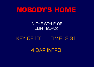 IN THE STYLE 0F
CLINT BMCK

KEY OFEDJ TIME13131

4 BAR INTRO