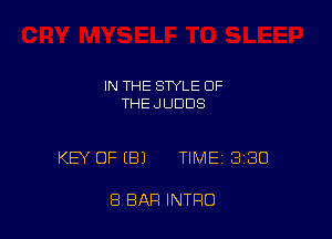 IN THE STYLE OF
THE JUDDS

KEY OFIBJ TIME 330

8 BAR INTRO