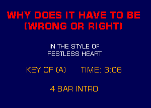 IN THE STYLE OF
RESTLESS HEART

KEY OF IN TIME 308

4 BAR INTRO