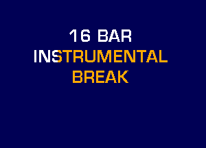 ?BBAR
INSTRUMENTAL

BREAK