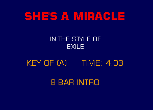 IN THE STYLE 0F
EXILE

KEY OF EA) TIMEI 408

8 BAR INTRO