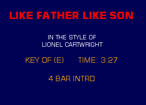 IN THE STYLE 0F
LIONEL CARFNFIIBHT

KEY OF E) TIME13I27

4 BAR INTRO