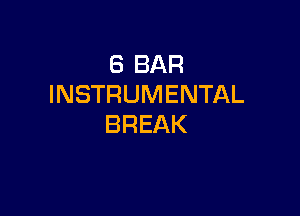 (SBAR
INSTRUMENTAL

BREAK