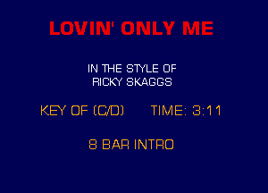 IN THE STYLE OF
RICKY SKAGGS

KEY OFICJDJ TIME 3'11

8 BAR INTRO