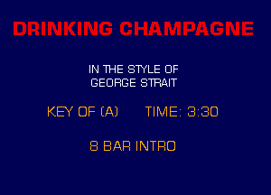IN THE STYLE OF
GEORGE STRan

KEY OF EA) TIMEI 330

8 BAR INTRO