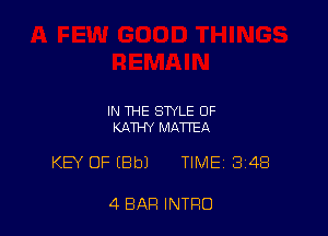 IN THE STYLE OF
KATHY MilTTEA

KEY OF IBbJ TIME 348

4 BAR INTRO