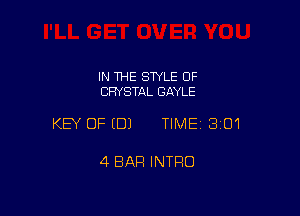 IN THE STYLE 0F
CRYSTAL GAYLE

KEY OFEDJ TIME13101

4 BAR INTRO