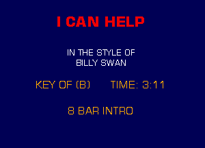 IN THE STYLE OF
BILLY SWAN

KEY OFEBJ TIMEI 311

8 BAR INTRO