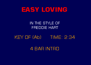 IN THE STYLE 0F
FREDDIE HART

KEY OF (Ab) TIME12184

4 BAR INTRO