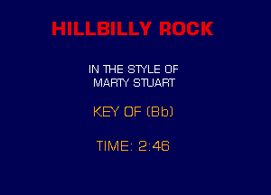 IN THE STYLE 0F
MARTY STUART

KEY OF EBbJ

TIME 2148