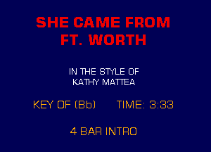 IN THE STYLE OF
KATHY MilTTEA

KEY OF IBbJ TIME 388

4 BAR INTRO