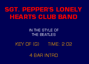 IN THE STYLE OF
THE BEATLES

KEY OF (G) TIME 2102

4 BAR INTRO