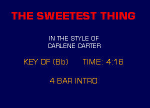 IN THE STYLE 0F
CARLENE CARTER

KEY OFEBbJ TIME141'IEi

4 BAR INTRO