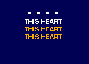 THIS HEART
THIS HEART

THIS HEART