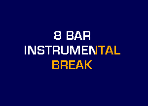 (BBAR
INSTRUMENTAL

BREAK