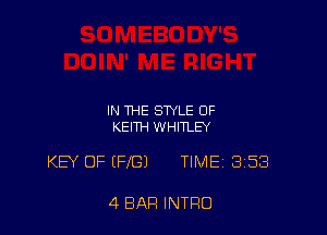 IN THE STYLE OF
KEITH WHITLEY

KB! OF (FIG) TIME 358

4 BAR INTRO