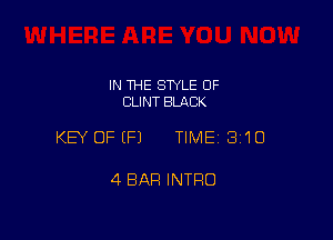 IN THE STYLE 0F
CLINT BMCK

KEY OFEFJ TIME13i1O

4 BAR INTRO