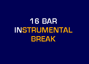 4 6 BAR
INSTRUMENTAL

BREAK