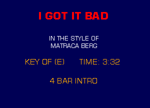 IN THE STYLE 0F
MATRACA BERG

KEY OF EEJ TIMEI 332

4 BAR INTRO