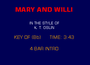 IN THE STYLE 0F
K. T OSLIN

KEY OF EBbJ TIME13148

4 BAR INTRO