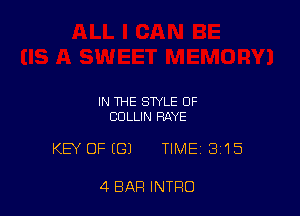 IN THE STYLE OF
COLLIN RAYE

KEY OFIGJ TIME 3'15

4 BAR INTRO
