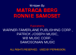 Written Byi

WARNER-TAMERLANE PUBLISHING CORP,
PATRICKJDSEPH MUSIC,
WB MUSIC CORP,
SAMDSDNIAN MUSIC

ALL RIGHTS RESERVED. USED BY PERMISSION.