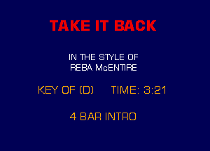 IN THE STYLE OF
REBA McENTIRE

KEY OFEDJ TIME13i21

4 BAR INTRO