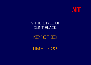 IN THE STYLE 0F
CLINT BMCK

KEY OF EEJ

TIME 2122