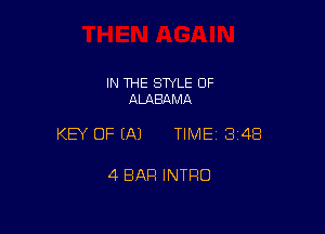 IN THE STYLE OF
ALABAMA

KEY OF EAJ TIMEI 348

4 BAR INTRO