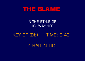 IN THE STYLE 0F
HIGHWAY 101

KEY OF EBbJ TIME13148

4 BAR INTRO