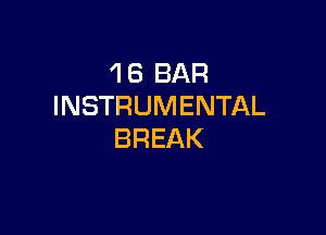 4 6 BAR
INSTRUMENTAL

BREAK