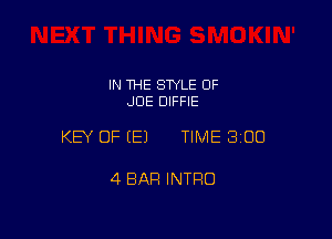 IN THE STYLE 0F
JDE DIFFIE

KEY OF EEJ TIME 300

4 BAR INTRO