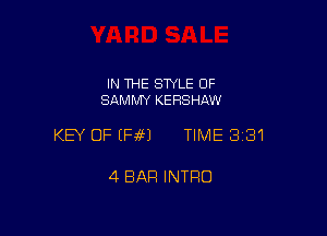 IN THE STYLE 0F
SAMMY KERSHAW

KEY OF EH69) TIME 3181

4 BAR INTRO