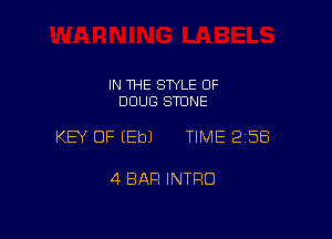 IN THE STYLE 0F
DOUG STUNE

KEY OF EEbJ TIME 2158

4 BAR INTRO