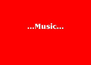 ...Music...
