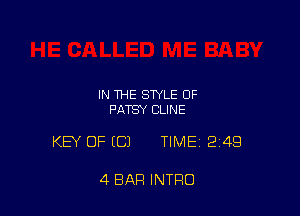 IN THE STYLE OF
PATSY CLINE

KEY OF (C) TIME12i4Q

4 BAR INTRO