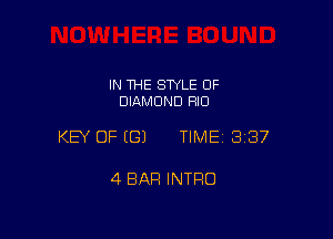 IN THE STYLE 0F
DIAMOND FIIO

KEY OF (G) TIME13137

4 BAR INTRO