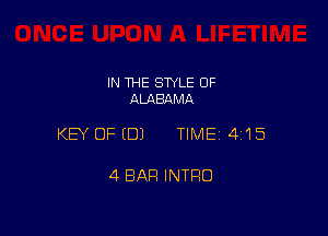 IN THE STYLE OF
ALABAMA

KEY OFEDJ TIME14115

4 BAR INTRO